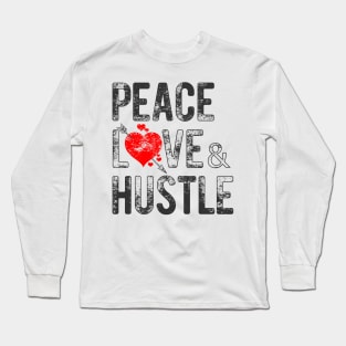 Peace love & Hustle Long Sleeve T-Shirt